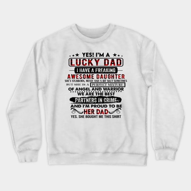 I'm A Lucky Dad I Have A Freaking Awesome Daughter Father's Day Crewneck Sweatshirt by Marcelo Nimtz